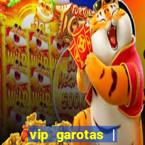 vip garotas | acompanhantes santa maria